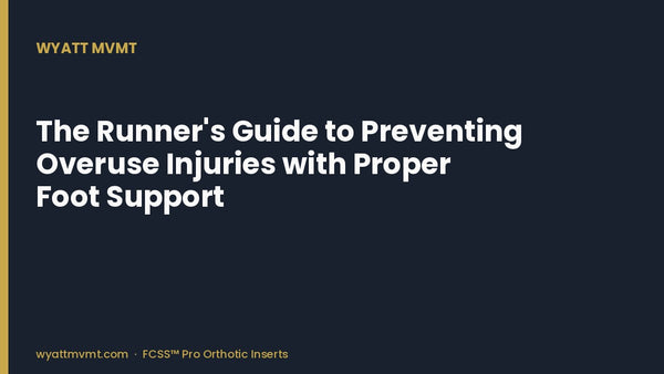 The Runner's Guide to Preventing Overuse Injuries with Proper Foot Support