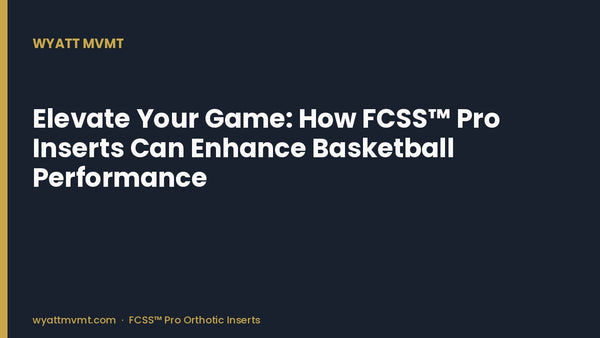 Elevate Your Game: How FCSS™ Pro Inserts Can Enhance Basketball Performance