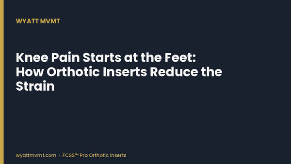 Knee Pain Starts at the Feet: How Orthotic Inserts Reduce the Strain