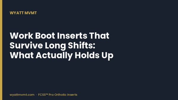 Work Boot Inserts That Survive Long Shifts: What Actually Holds Up