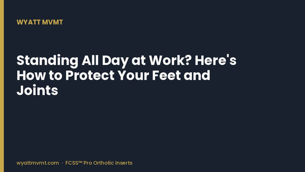 Standing All Day at Work? Here's How to Protect Your Feet and Joints