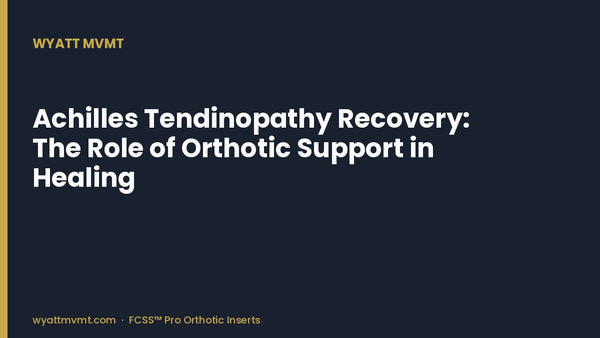 Achilles Tendinopathy Recovery: The Role of Orthotic Support in Healing