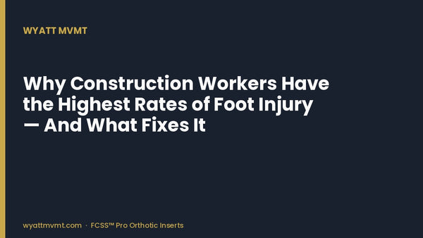 Why Construction Workers Have the Highest Rates of Foot Injury — And What Fixes It