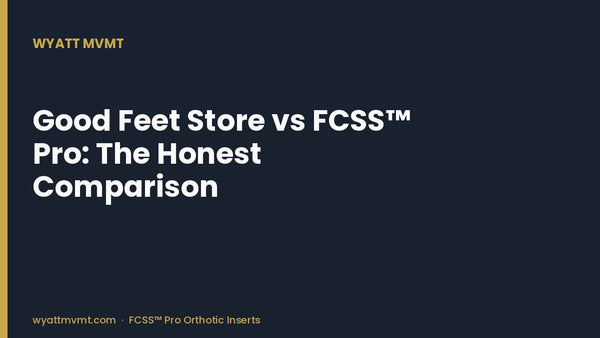 Good Feet Store vs FCSS™ Pro: The Honest Comparison