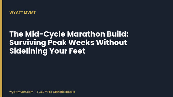 The Mid-Cycle Marathon Build: Surviving Peak Weeks Without Sidelining Your Feet