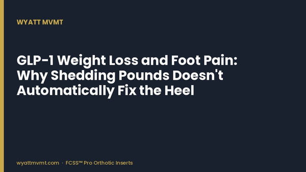 GLP-1 Weight Loss and Foot Pain: Why Shedding Pounds Doesn't Automatically Fix the Heel