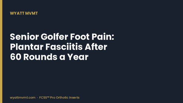 Senior Golfer Foot Pain: Plantar Fasciitis After 60 Rounds a Year