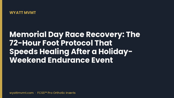 Memorial Day Race Recovery: The 72-Hour Foot Protocol That Speeds Healing After a Holiday-Weekend Endurance Event
