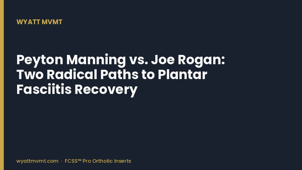 Peyton Manning vs. Joe Rogan: Two Radical Paths to Plantar Fasciitis Recovery